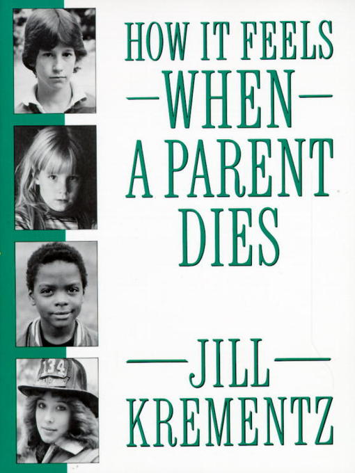 Title details for How It Feels When a Parent Dies by Jill Krementz - Available